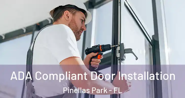  ADA Compliant Door Installation Pinellas Park - FL