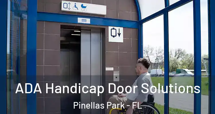  ADA Handicap Door Solutions Pinellas Park - FL