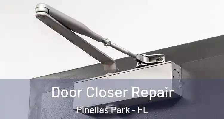  Door Closer Repair Pinellas Park - FL