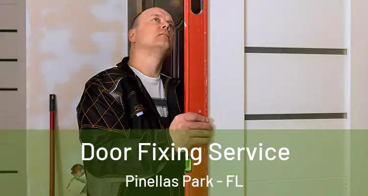  Door Fixing Service Pinellas Park - FL