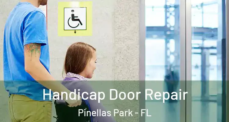  Handicap Door Repair Pinellas Park - FL