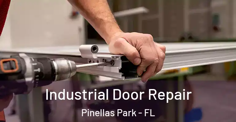  Industrial Door Repair Pinellas Park - FL