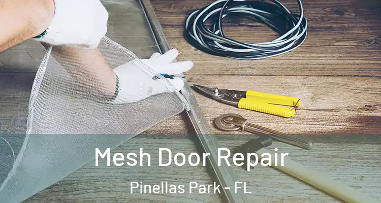  Mesh Door Repair Pinellas Park - FL