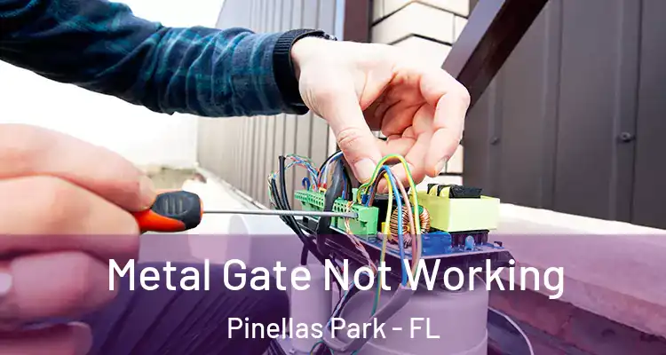  Metal Gate Not Working Pinellas Park - FL