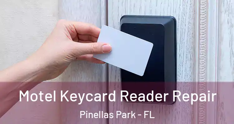  Motel Keycard Reader Repair Pinellas Park - FL