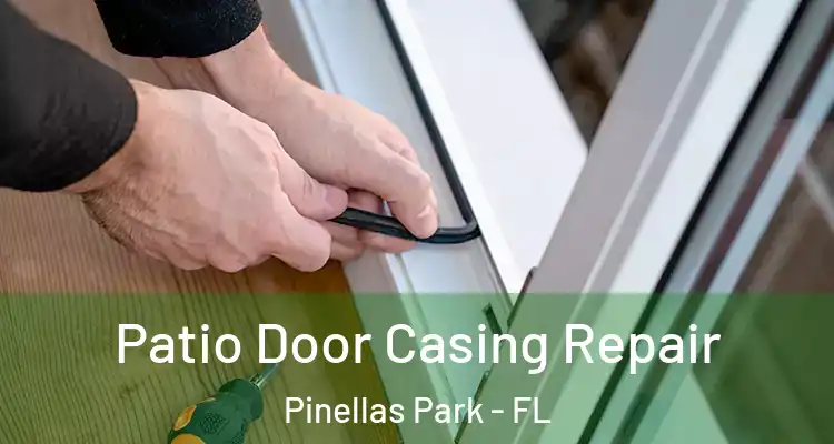  Patio Door Casing Repair Pinellas Park - FL