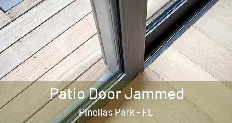  Patio Door Jammed Pinellas Park - FL