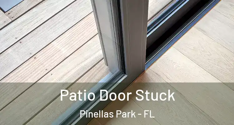  Patio Door Stuck Pinellas Park - FL