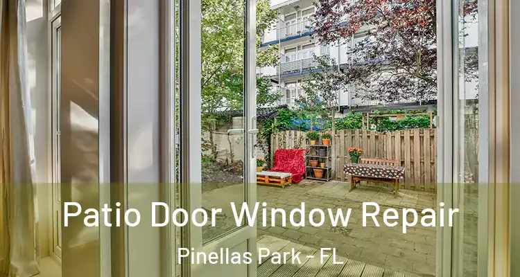  Patio Door Window Repair Pinellas Park - FL