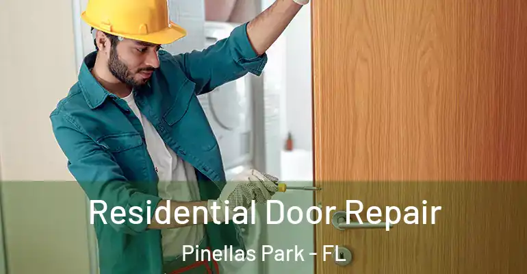  Residential Door Repair Pinellas Park - FL
