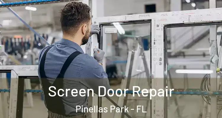  Screen Door Repair Pinellas Park - FL
