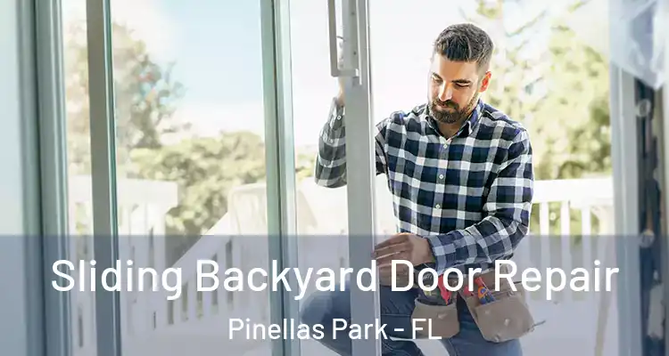  Sliding Backyard Door Repair Pinellas Park - FL