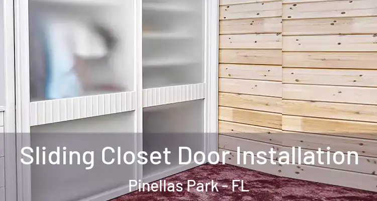  Sliding Closet Door Installation Pinellas Park - FL