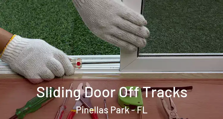  Sliding Door Off Tracks Pinellas Park - FL