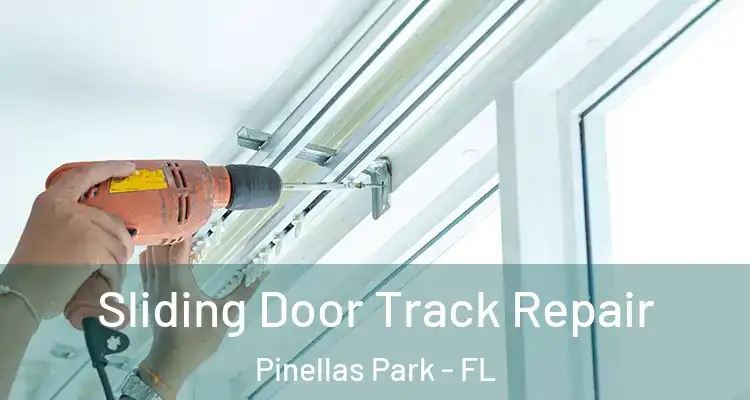  Sliding Door Track Repair Pinellas Park - FL