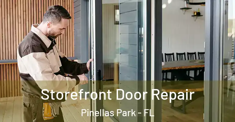  Storefront Door Repair Pinellas Park - FL